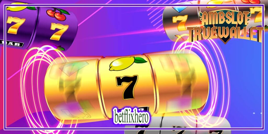 betflixhero สัมผัสการเล่นสล็อตแตกหนัก แตกจริง