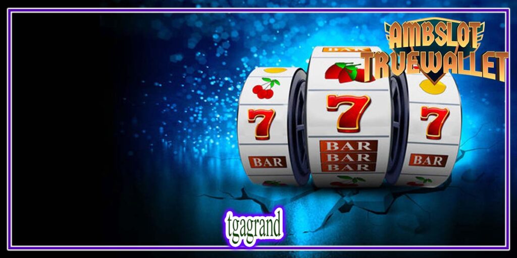tgagrand เว็บไซต์สล็อตพรีเมียมพร้อมมอบประสบการณ์การเล่นสล็อต