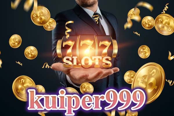 kuiper999 รวมเกมสล็อตยอดนิยม ครบทุกเกม ครบทุกค่ายในแห่งนี้