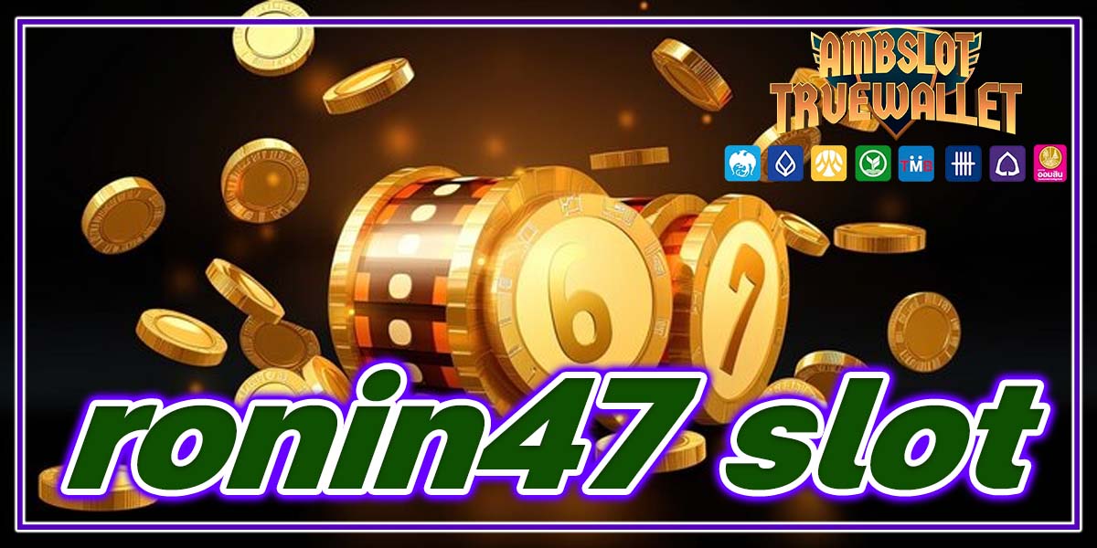 ronin47 slot
