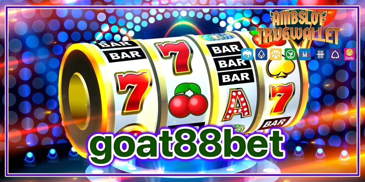 goat88bet รวมเว็บสล็อต บริการแบบครบวงจรกำไรดี